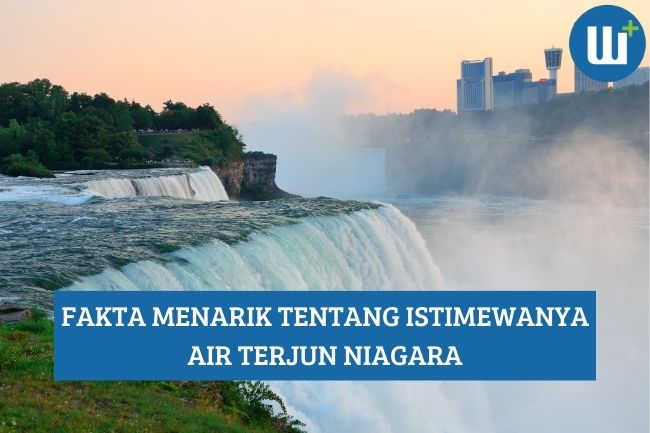 Fakta Menarik Tentang Istimewanya Air Terjun Niagara